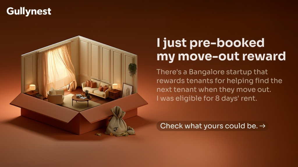 Moving Homes in Bengaluru Burns a Hole in Your Pocket. Gullynest Pays Tenants to Soften the Blow Gullynest